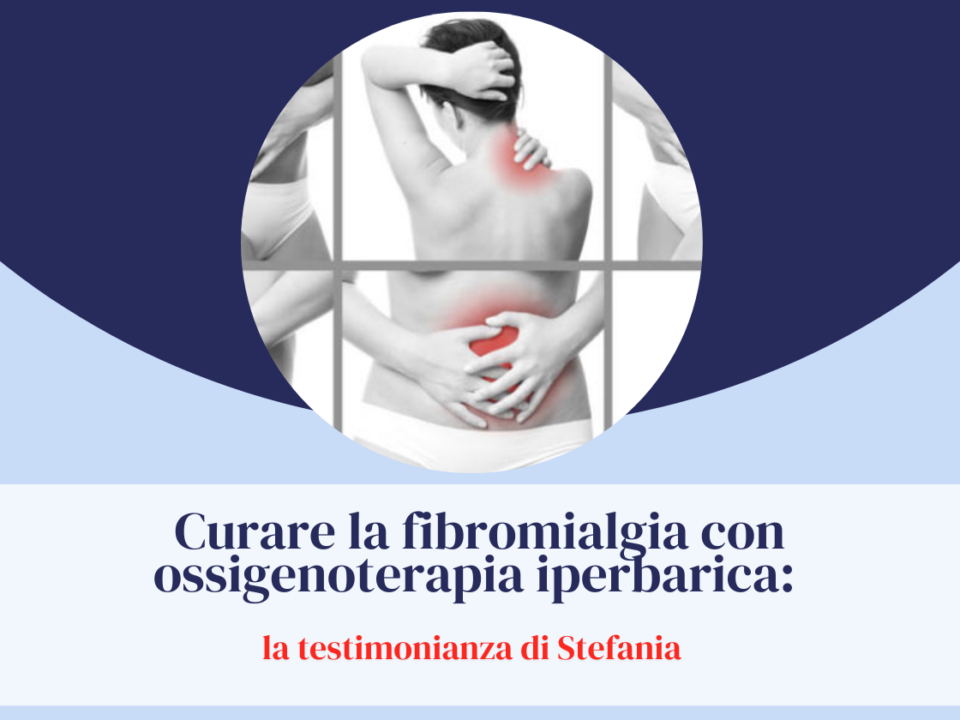 Curare la fibromialgia con ossigenoterapia iperbarica: